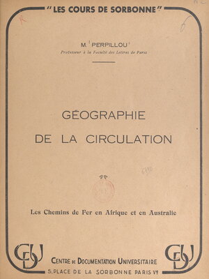 cover image of Géographie de la circulation: les chemins de fer en Afrique et en Australie